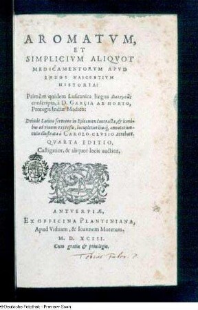 Titelblatt : Titelblatt. Druck; 175 x 106 mm (Blattgröße). Aus: Orta, Garcia da: Aromatum, et simplicium aliquot medicamentorum apud Indos nascentium historia. Antverpiae: Ex officina Plantiniana, 1593. Dresden: SLUB Botan.1564