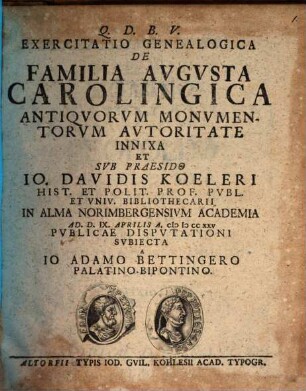 Exercitatio Genealogica De Familia Avgvsta Carolingica Antiqvorvm Monvmentorvm Avtoritate Innixa
