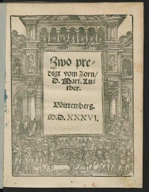 Zwo predigt vom zorn, D.Mart.Luther.