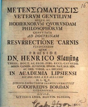 Metensōmatōsis Vetervm Gentilivm Aeqve Ac Hodiernorvm Qvorvndam Philosophorvm Confvtata Ad Doctrinam De Resvrrectione Carnis Vindicandam