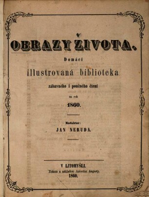 Obrazy života : domácí illustrovaná biblioteka zábavného i poučného čtení na rok ... 1860