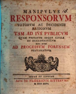 Manipulus responsorum votorum ac decidendi rationum tam ad ius publicum quam privatum ... pertinentium
