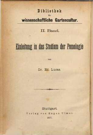 Einleitung in das Studium der Pomologie : für angehende Pomologen, Freunde und Förderer der Obstkunde und Obstzucht
