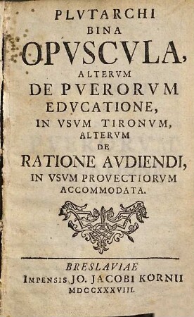 Plvtarchi Bina Opvscvla, Altervm De Pverorvm Edvcatione, In Vsvm Tironvm Altervm De Ratione Avdiendi, In Vsvm Provectiorvm Accomodata