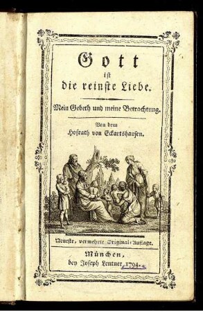 Gott ist die reinste Liebe : Mein Gebeth und meine Betrachtung