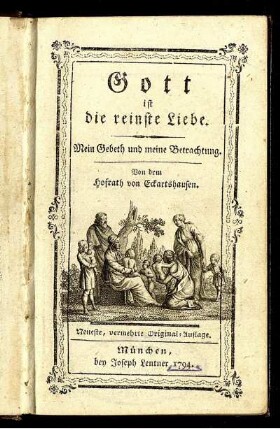 Gott ist die reinste Liebe : Mein Gebeth und meine Betrachtung