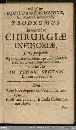 D. Joh. Danielis Majoris ... Prodromvs Inventae à se Chirurgiae Infusoriae, sive, quo pacto Agonizantes quidam, pro Deploratis habiti, servari aliquandiu possint Infuso In Venam Sectam Liquore peculiari