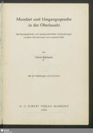 Mundart und Umgangssprache in der Oberlausitz : sprachgeographische und sprachgeschichtliche Untersuchungen zwischen Schwarzwasser und Lausitzer Neiße