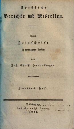 Forstliche Berichte und Miscellen : eine Zeitschrift in zwanglosen Heften, 2. 1832