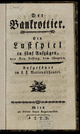 Der Bankrottier : Ein Lustspiel in fünf Aufzügen ; Aufgeführt im k. k. Nationaltheater