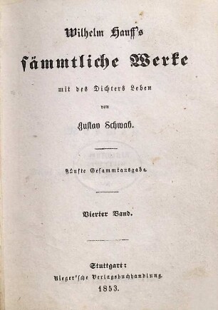 Wilhelm Hauff's sämmtliche Werke : mit des Dichters Leben, Vierter Band. Wilhelm Hauff's sämmtliche Werke
