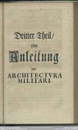 Dritter Theil, oder Anleitung zur Architectura Militari