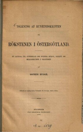 Tolkning af runeindskriften på rökstenen i Östergötland : Et bidrag til kundskab om svensk sprog, skrift og skaldekunst i oldtiden