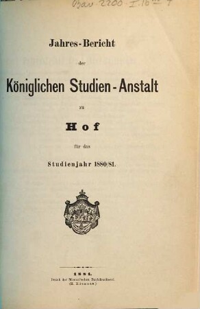 Jahresbericht über die Königliche Studienanstalt zu Hof : für das Schuljahr .... 1880/81 (1881)