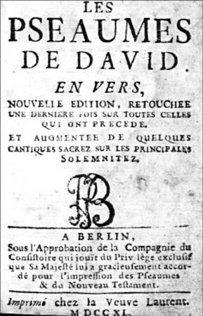 Les pseaumes de David en vers : nouvelle édition, retouchée une dernière fois sur toutes celles qui ont précédé et augmentée de quelques cantiques sacréz sur les principales solemnitez