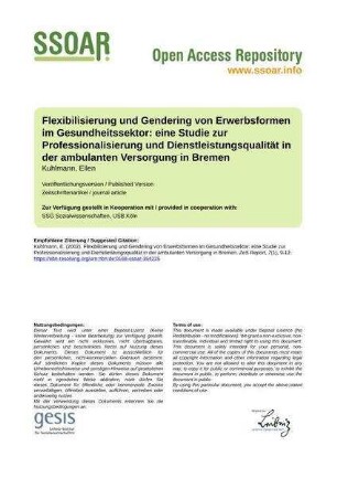 Flexibilisierung und Gendering von Erwerbsformen im Gesundheitssektor: eine Studie zur Professionalisierung und Dienstleistungsqualität in der ambulanten Versorgung in Bremen