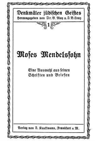 Moses Mendelssohn : eine Auswahl aus seinen Schriften u. Briefen