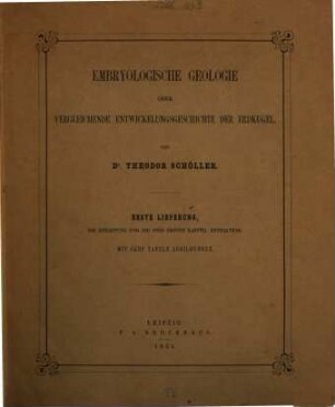 Embryologische Geologie oder vergleichende Entwickelungsgeschichte der Erdkugel, 1