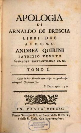 Apologia Di Arnaldo Di Brescia : Libri Due ; A S. E. Il N. U. Andrea Quirini, Patrizio Veneto, Senatore Prestantissimo ec. ec.. 1