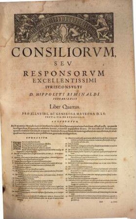 Consiliorum Seu Responsorum In Causis Gravissimis redditorum, & in septem Libros tributorum, D. Hippolyti Riminaldi Ferrariensis, I.C. Praestantissimi, Difficilimas Quasque Quaestiones, Ac controversias forenses ... definientium ac decidentium, Liber ..., 4