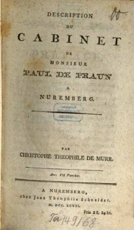 Description Du Cabinet De Monsieur Paul De Praun A Nuremberg : Avec VII Planches