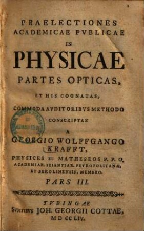 Praelectiones Academicae Pvblicae In Physicam Theoreticam, 3. Praelectiones Academicae Publicae In Physicae Partes Opticas, Et His Cognatas