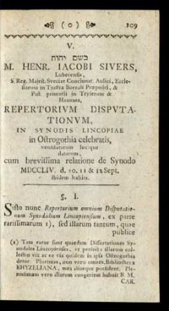 V. M. Henr. Iacobi Sivers, Lubecensis, ... Repertorium Disputationum, In Synodis Lincopiae in Ostrogothia celebratis, .. cum brevissima relatione de Synodo MDCCLIV, d. 10. 11 & 12 Sept. ibidem habita