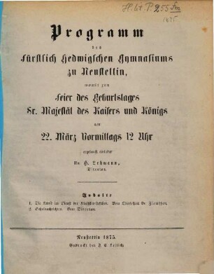 Programm des Königlichen Fürstlich-Hedwigschen Gymnasiums zu Neustettin : für das Schuljahr von Ostern ... bis Ostern ..., 1874/75 (1875)