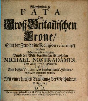 Merckwürdige Fata der Groß-Britan[n]ischen Crone : Sint der Zeit, da die Religion reformiret worden