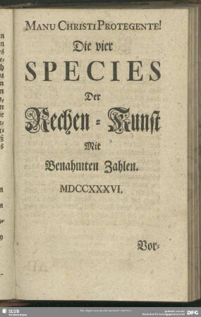 Die vier Species Der Rechen-Kunst Mit Benahmten Zahlen. MDCCXXXVI