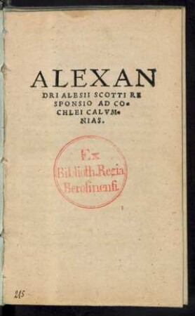 ALEXAN||DRI ALESII SCOTTI RE||SPONSIO AD CO=||CHLEI CALVM=||NIAS.||