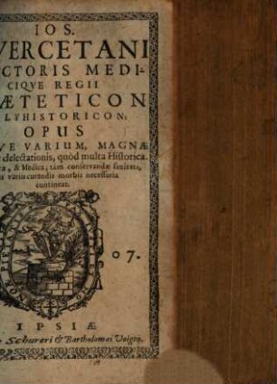 Ios. Quercetani Doctoris Medicique Regii Diaeteticon polyhistoricon : opus utique varium, magnae utilitatis ac delectationis, quod multa historica philosophica & medica ... necessaria contineat
