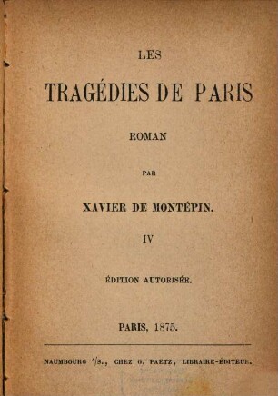Les tragédie de Paris : Roman par Xavier de Montépin, 4