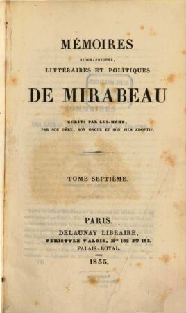 Mémoires biographiques, littéraires et politiques de Mirabeau. 7