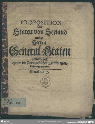Proposition der Staten von Seeland an die Herren General-Staten umb Anstalt wider die Portugesischen Commission-Fahrer zu machen