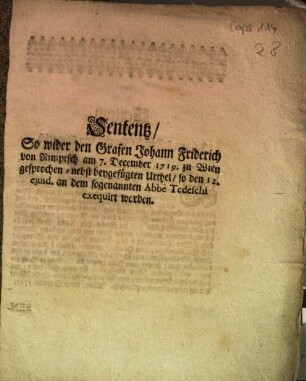 Sententz, So wider den Grafen Johann Friderich von Nimptsch am 7. December 1719. zu Wien gesprochen : nebst beygefügten Urthel, so den 12. eiusd. an dem sogenannten Abbé Tedeschi exequirt worden