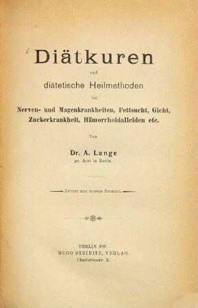 Diätkuren und diätetische Heilmethoden bei Nerven- und Magenkrankheiten, Fettsucht, Gicht, Zuckerkrankheit, Hämorrhoidalleiden etc.