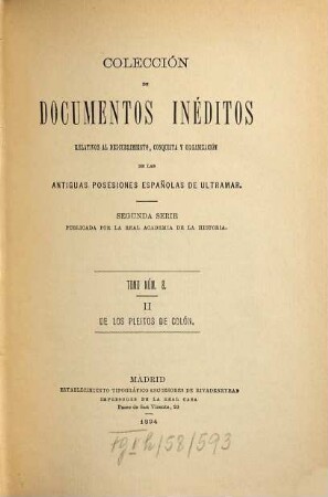 Colección de documentos inéditos, relativos al descubrimiento conquista y organización de las antiguas posesiones españolas de ultramar. II. Serie, 8. 1894