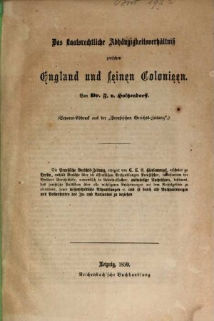 Das Staatsrechtliche Abhängigkeitsverhältniß zwischen England und seinen Colonieen : (Separat Abdruck aus der Preußischen Gerichts-Zeitung)