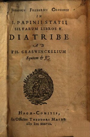 Johannis Frederici Gronovii In P. Papinii Statii Silvarum Libros V. Diatribe