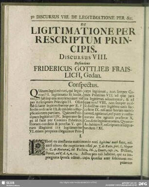De Ligitimatione [!] Per Rescriptum Principis, Discursus VIII. Defendens Fridericus Gottlieb Fraislich, Gedan.