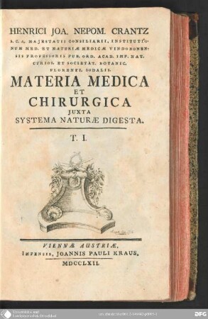 1 (1762): Henrici Joa. Nepom. Crantz Materiae medicae et chirurgicae juxta Systema Naturae digesta