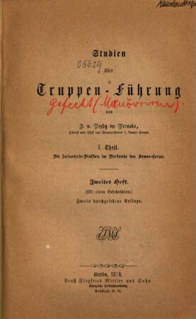 Studien über Truppenführung, 1,2. Die Infanterie-Division im Verbande des Armee-Corps ; 2. Heft (Mit einem Gefechtsplane)