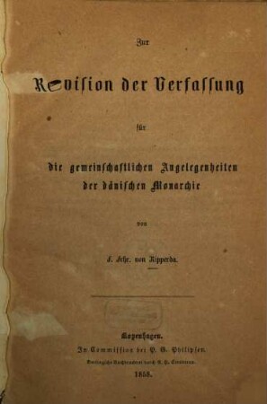 Zur Revision der Verfassung für die gemeinschaftlichen Angelegenheiten der dänischen Monarchie
