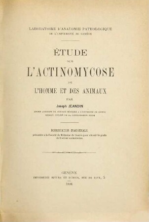 Etude sur l'actinomycose de l'homme et des animaux par Joseph Jeandin : Genfer Inaug.-Diss.