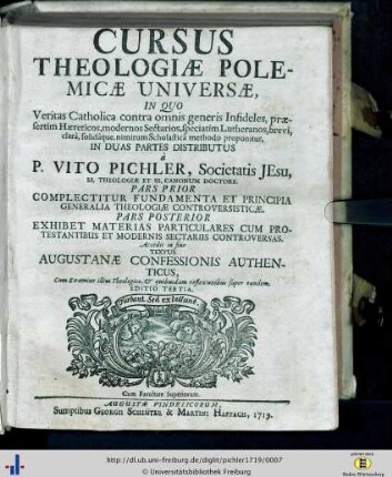 Cursus theologiae polemicae universae : in quo veritas catholica contra omnis generis infideles praefertim haereticos, modernos sectarios, speciatim Lutheranos ... proponitur ; in duas partes distributus