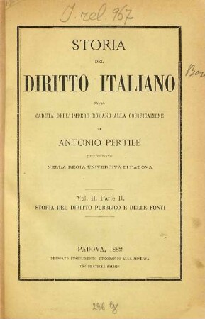 Storia di diritto italiano dalla caduta dell'impero romano alla codificazione, Vol. II. parte II.. Storia del diritto pubblico e delle fonti