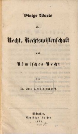 Einige Worte über Recht, Rechtswissenschaft und römisches Recht