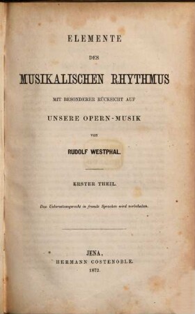 Elemente des musikalischen Rhythmus mit besonderer Rücksicht auf unsere Opern-Musik, 1