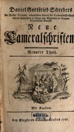 Daniel Gottfried Schrebers ... neue Cameralschriften, 9. 1767